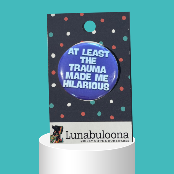 Funny "Trauma" Pin Badge