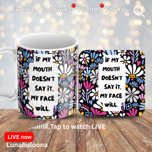 "If My Mouth Doesn't Say It" Funny Mug 11oz Large Handle