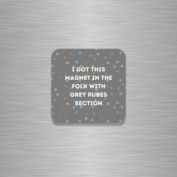 Grey Pubes Funny Wooden Fridge Magnet