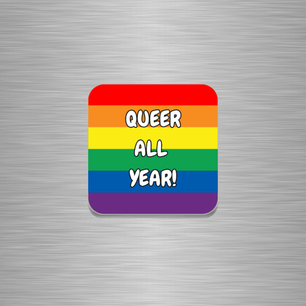 Queer All Year Wooden Fridge Magnet
