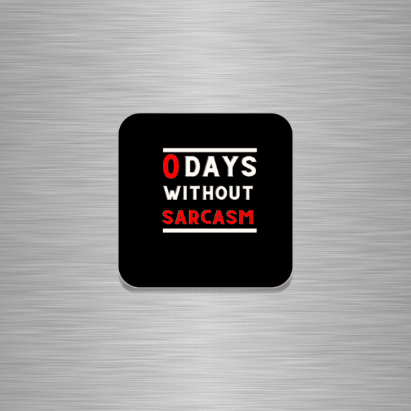 0 Days Without Sarcasm Funny Wooden Fridge Magnet