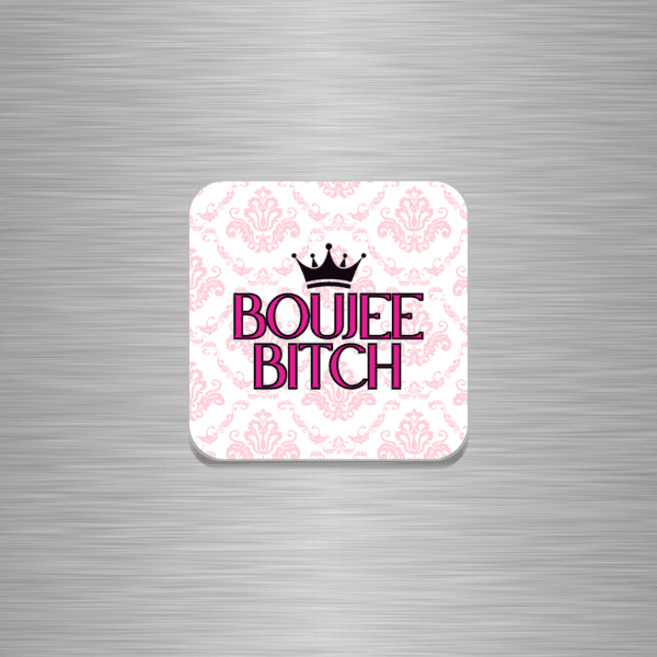Boujee Bitch Funny Wooden Fridge Magnet