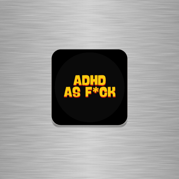 ADHD As F*CK Funny Wooden Fridge Magnet