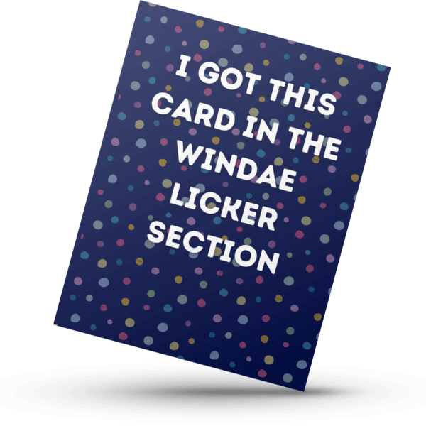The Scottish Sections Collection "Windae Licker" Banter Greetings Card