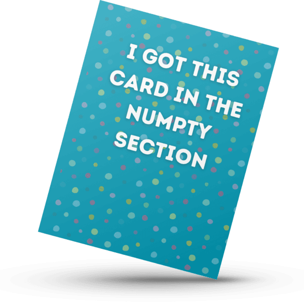 The Scottish Sections Collection "Numpty" Banter Greetings Card