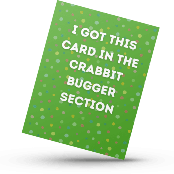 The Scottish Sections Collection "Crabbit Bugger" Banter Greetings Card