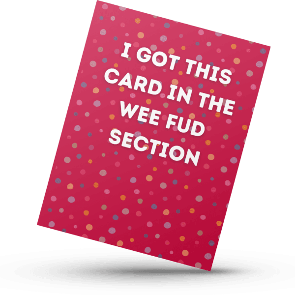 The Scottish Sections Collection "Wee Fud" Banter Greetings Card
